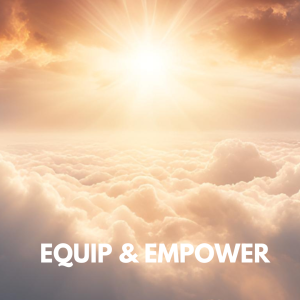 Equip & Empower