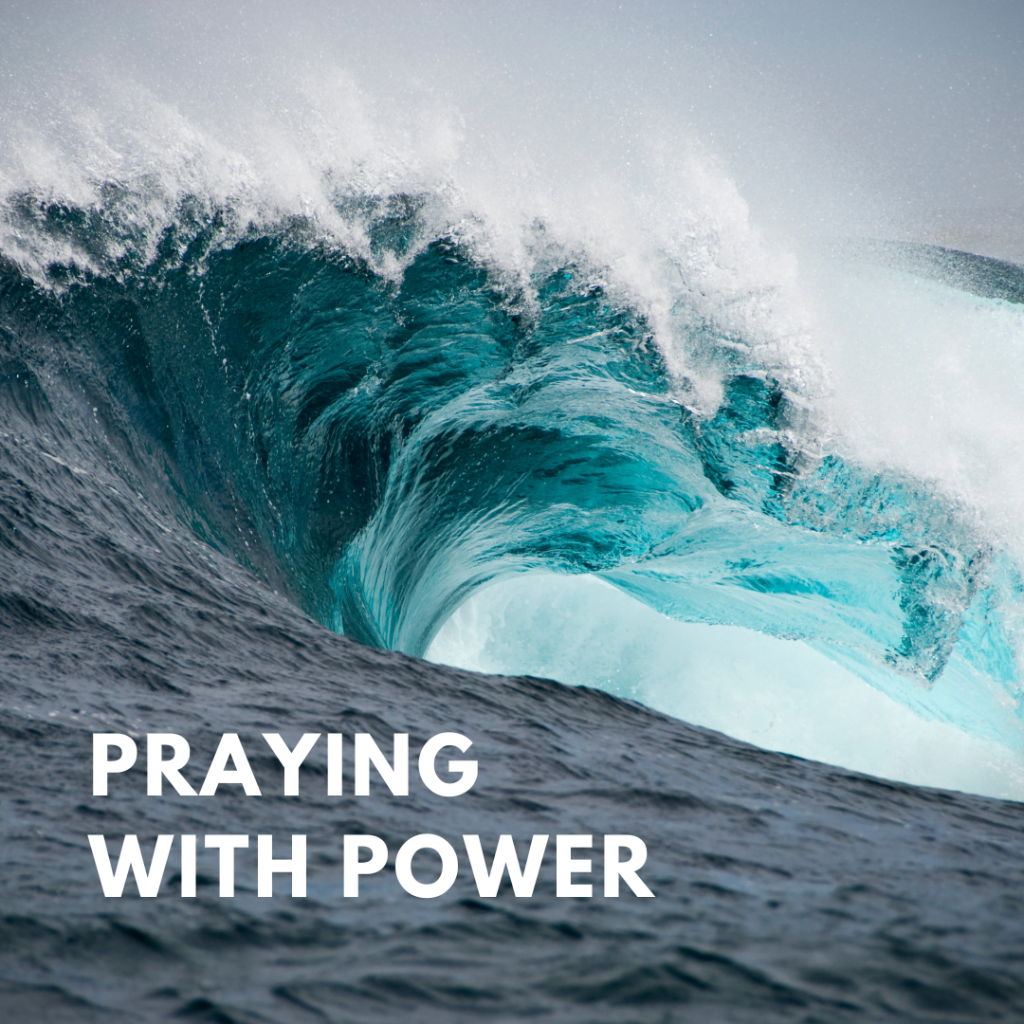 Praying with power is about knowing the one who promises that He is with us, and that He will do immeasurably more than we ask or imagine.